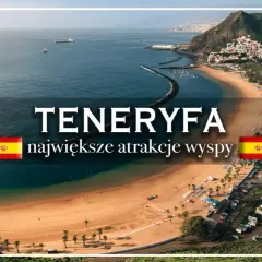 Tenerify, co zobaczyć? Plaże, góry i urokliwe miasteczka. Idealne miejsce na wakacje.