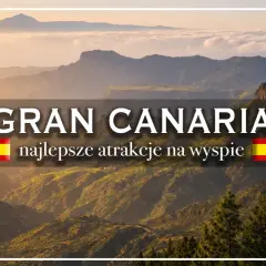 Gran Canaria: odkryj najlepsze atrakcje na wyspie, od górskich krajobrazów po wybrzeże.