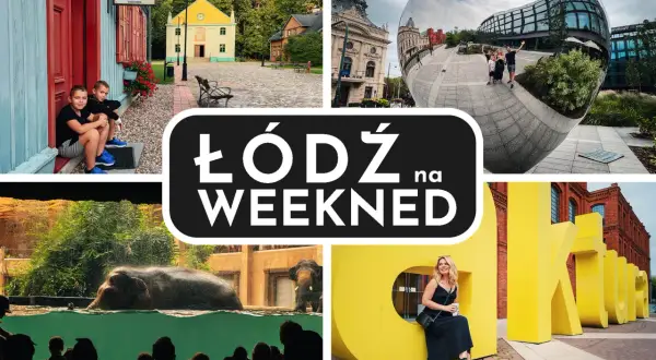Łódź na weekend: dzieci przy pracowni haftu, słonie w zoo, nowoczesna architektura i napisy "Kultura".