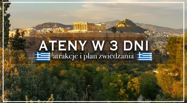 Akropol w Atenach, z Partenonem w tle. Napis "Ateny w 3 dni: atrakcje i plan zwiedzania" sugeruje, co zobaczyć w stolicy Grecji.