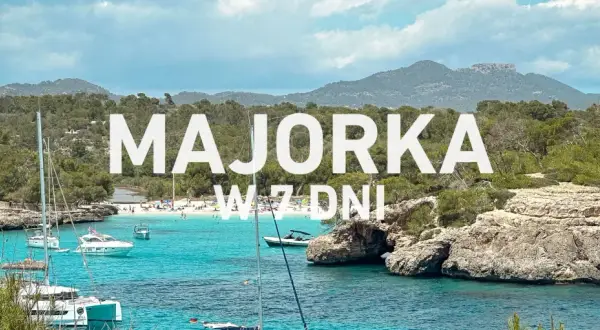 Majorka w 7 dni: turkusowa woda, białe jachty i zielone wzgórza. Odkryj najlepsze atrakcje na Majorce!