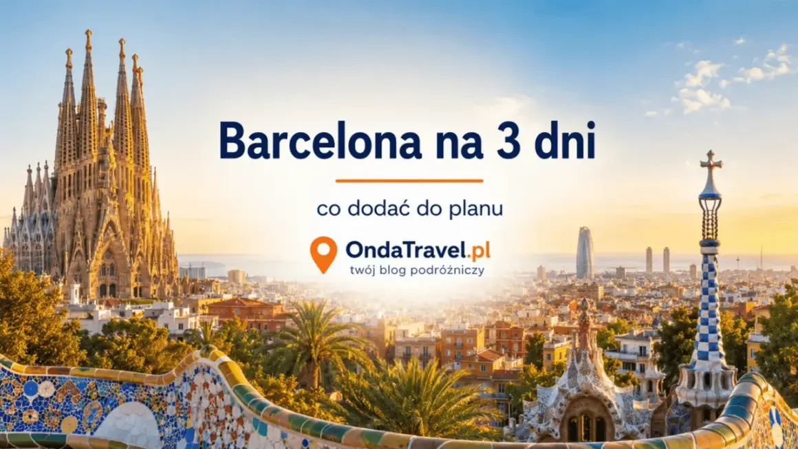 Barcelona na 3 dni: co zobaczyć? Plan podróży z OndaTravel.pl obejmuje Sagrada Familia i Park Güell.