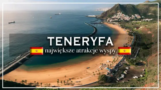 Teneryfa - Co zobaczyć? Plan na 1, 3 lub 7 dni bez chaosu